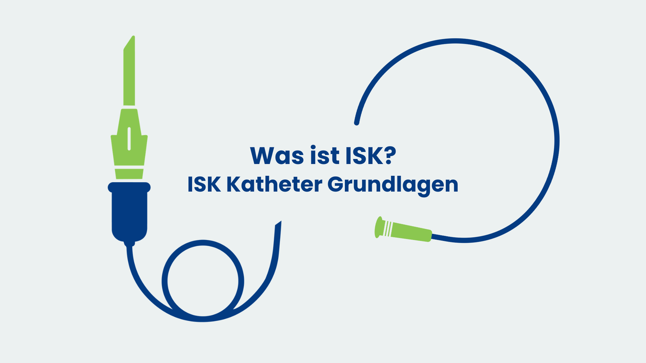 Grafik mit der Überschrift ‚Was ist ISK? ISK Katheter Grundlagen‘; links eine stilisierte Katheterspitze mit blauem Anschluss und grünem Einführteil, rechts ein geschwungener Katheterschlauch mit grünem Konnektor.